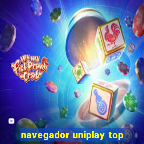 navegador uniplay top